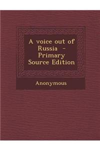 A Voice Out of Russia - Primary Source Edition