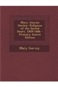 Mary Aloysia Hardey: Religious of the Sacred Heart, 1809-1886