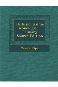 Della Novissima Iconologia - Primary Source Edition