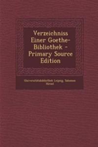 Verzeichniss Einer Goethe-Bibliothek - Primary Source Edition