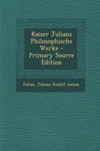 Kaiser Julians Philosophische Werke