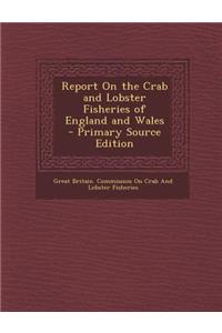 Report on the Crab and Lobster Fisheries of England and Wales