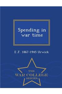 Spending in War Time - War College Series