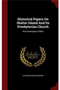 Historical Papers on Shelter Island and Its Presbyterian Church