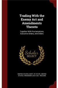 Trading with the Enemy ACT and Amendments Thereto