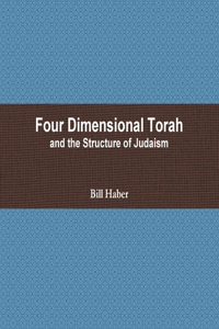 Four Dimensional Torah and the Structure of Judaism