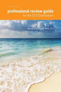 Professional Review Guide for the CCS Examination, 2017 Edition