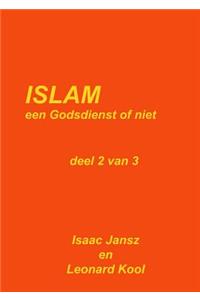 ISLAM een Godsdienst of niet deel 2 van 3