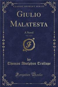Giulio Malatesta, Vol. 1 of 3