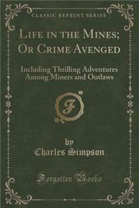 Life in the Mines; Or Crime Avenged