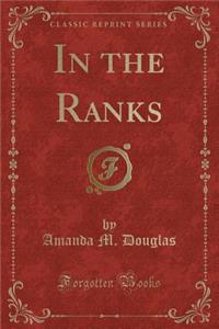 In the Ranks (Classic Reprint)