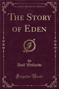 The Story of Eden (Classic Reprint)