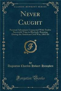 Never Caught