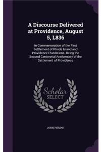 A Discourse Delivered at Providence, August 5, L836