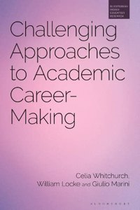 Challenging Approaches to Academic Career-Making