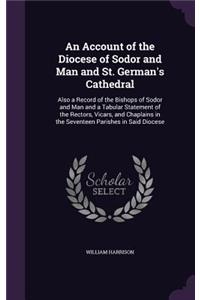 Account of the Diocese of Sodor and Man and St. German's Cathedral
