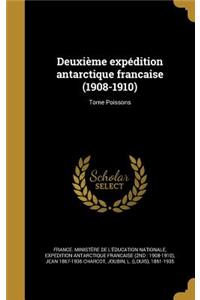 Deuxieme Expedition Antarctique Francaise (1908-1910); Tome Poissons