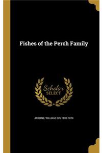Fishes of the Perch Family