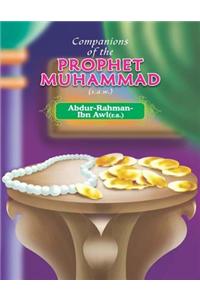 Companions of the Prophet Muhammad(s.a.w.) Abdur - Rahman - Ibn - Awl(r.a.)