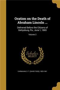 Oration on the Death of Abraham Lincoln ...