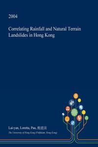 Correlating Rainfall and Natural Terrain Landslides in Hong Kong