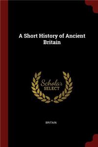 A Short History of Ancient Britain