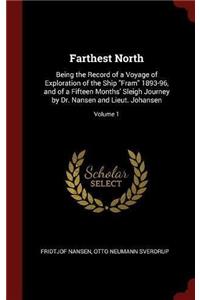 FARTHEST NORTH: BEING THE RECORD OF A VO