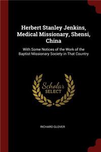 Herbert Stanley Jenkins, Medical Missionary, Shensi, China