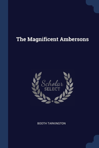 THE MAGNIFICENT AMBERSONS