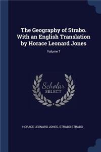 The Geography of Strabo. with an English Translation by Horace Leonard Jones; Volume 7