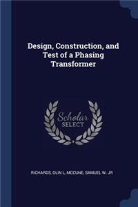 Design, Construction, and Test of a Phasing Transformer