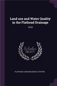 Land Use and Water Quality in the Flathead Drainage