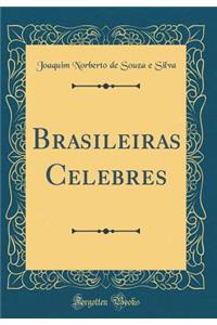 Brasileiras Celebres (Classic Reprint)