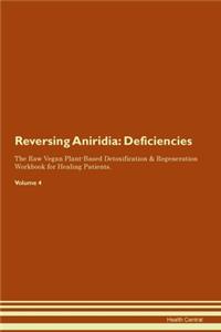 Reversing Aniridia: Deficiencies The Raw Vegan Plant-Based Detoxification & Regeneration Workbook for Healing Patients. Volume 4