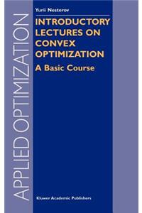 Introductory Lectures on Convex Optimization