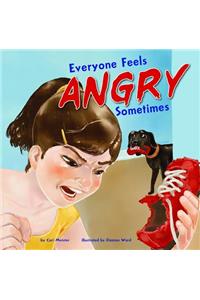 Everyone Feels Angry Sometimes