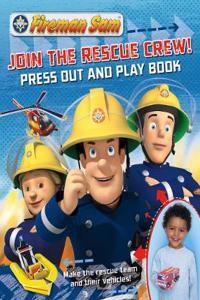 Fireman Sam Join the Rescue Crew! Press Out and Play Book