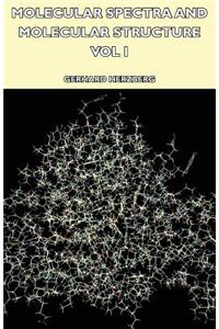 Molecular Spectra and Molecular Structure - Vol I