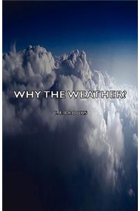 Why the Weather?