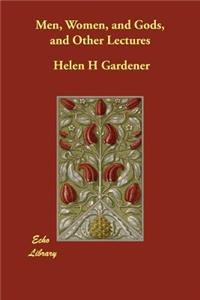 Men, Women, and Gods, and Other Lectures
