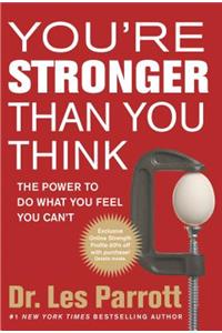 You're Stronger Than You Think: The Power to Do What You Feel You Can't