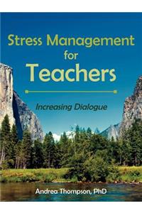 Stress Management for Teachers: Increasing Dialogue