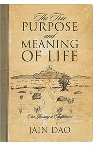 True Purpose and Meaning of Life