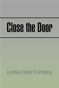 Close the Door