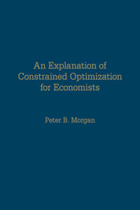 Explanation of Constrained Optimization for Economists