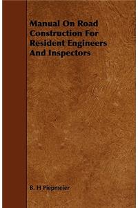 Manual on Road Construction for Resident Engineers and Inspectors