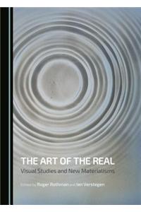 Art of the Real: Visual Studies and New Materialisms: Visual Studies and New Materialisms