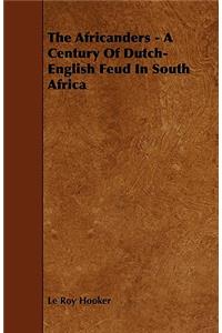 The Africanders - A Century of Dutch-English Feud in South Africa
