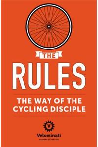 The Rules: The Way of the Cycling Disciple