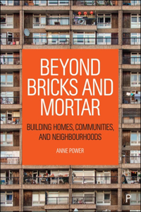 Beyond Bricks and Mortar: Building Homes, Communities, and Neighbourhoods